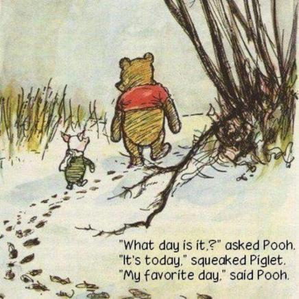 what-day-is-it-asked-pooh-its-today-squeaked-piglet-my-favorite-day-said-pooh-quote-1